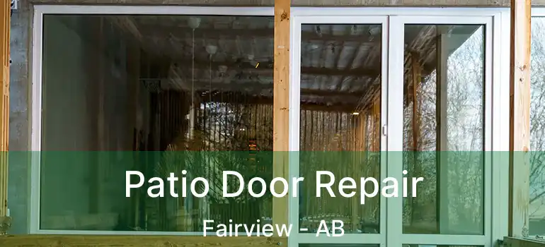  Patio Door Repair Fairview - AB