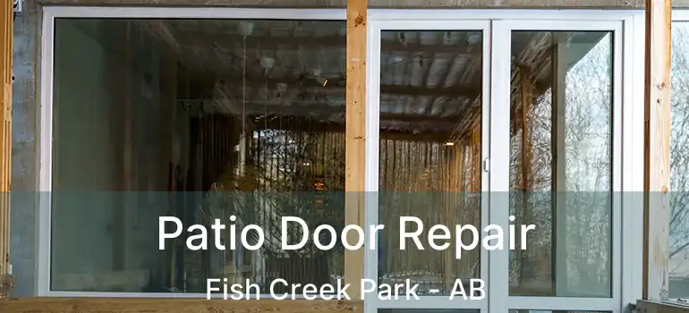 Patio Door Repair Fish Creek Park - AB