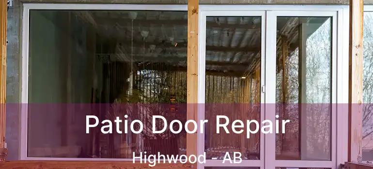  Patio Door Repair Highwood - AB