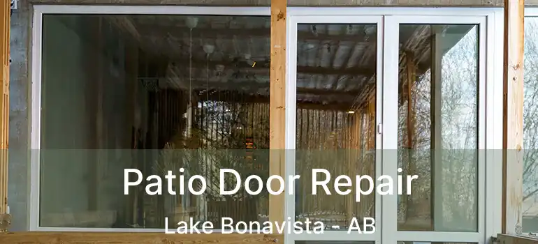 Patio Door Repair Lake Bonavista - AB