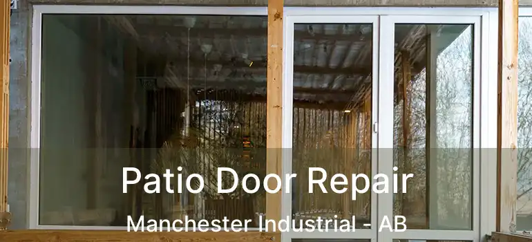  Patio Door Repair Manchester Industrial - AB