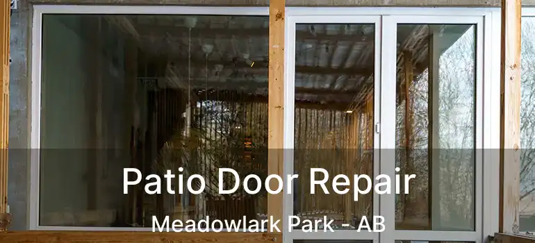  Patio Door Repair Meadowlark Park - AB