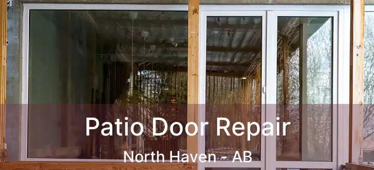  Patio Door Repair North Haven - AB