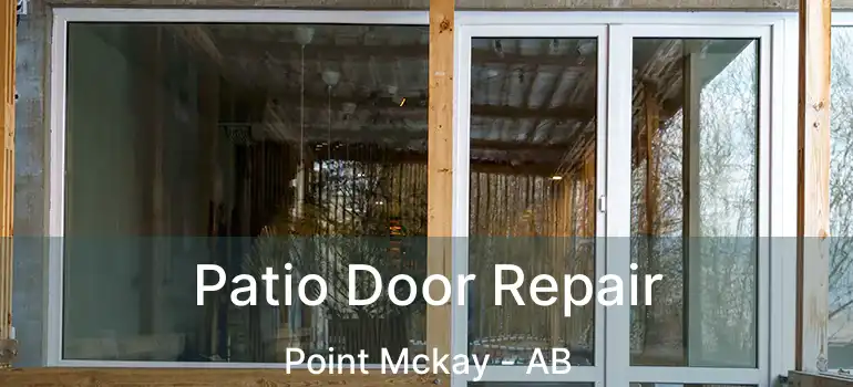  Patio Door Repair Point Mckay - AB