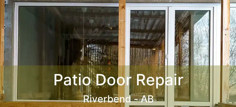  Patio Door Repair Riverbend - AB
