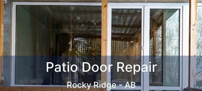  Patio Door Repair Rocky Ridge - AB