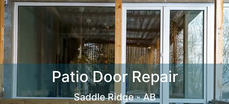  Patio Door Repair Saddle Ridge - AB
