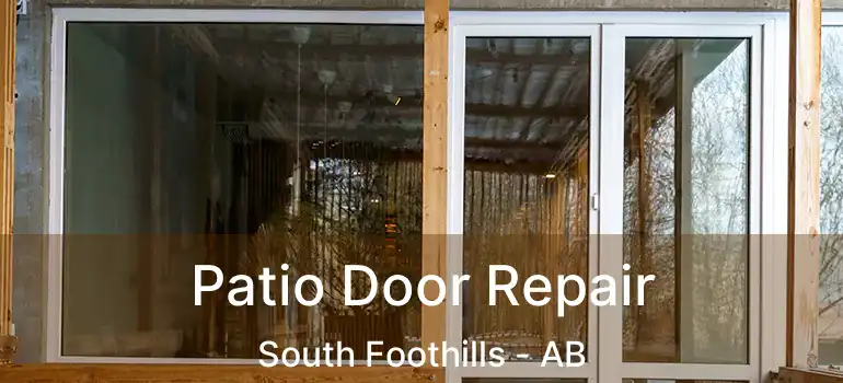  Patio Door Repair South Foothills - AB