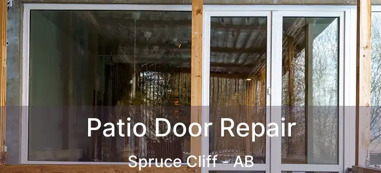  Patio Door Repair Spruce Cliff - AB