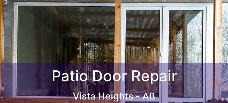  Patio Door Repair Vista Heights - AB