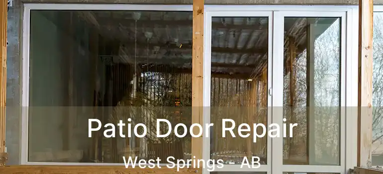  Patio Door Repair West Springs - AB