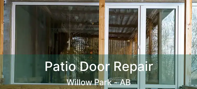  Patio Door Repair Willow Park - AB