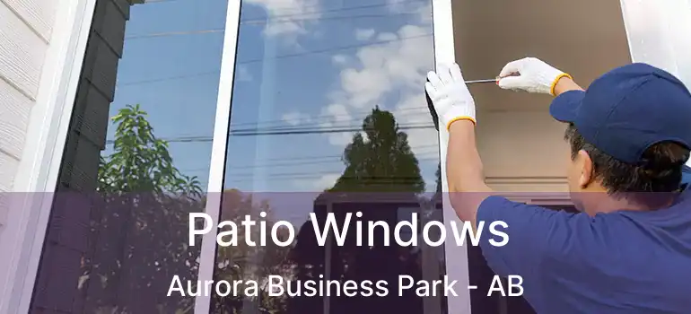  Patio Windows Aurora Business Park - AB