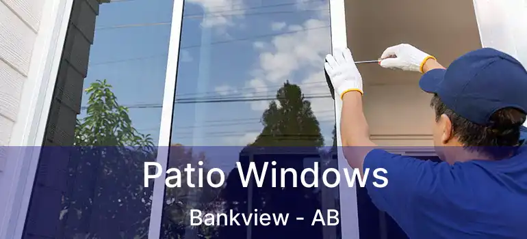  Patio Windows Bankview - AB