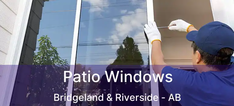 Patio Windows Bridgeland & Riverside - AB
