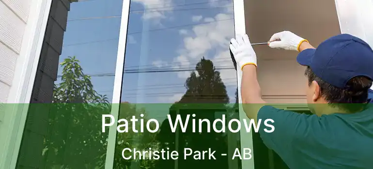  Patio Windows Christie Park - AB