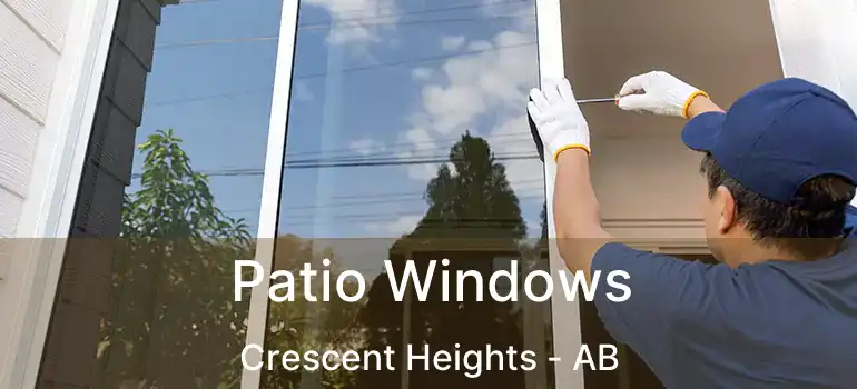  Patio Windows Crescent Heights - AB