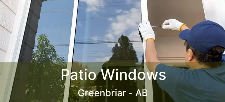  Patio Windows Greenbriar - AB