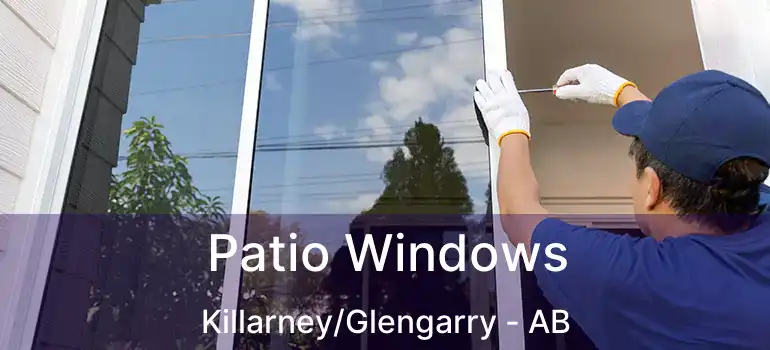  Patio Windows Killarney/Glengarry - AB