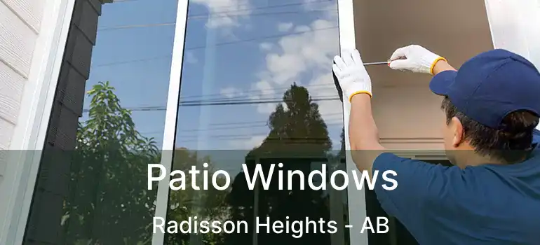  Patio Windows Radisson Heights - AB