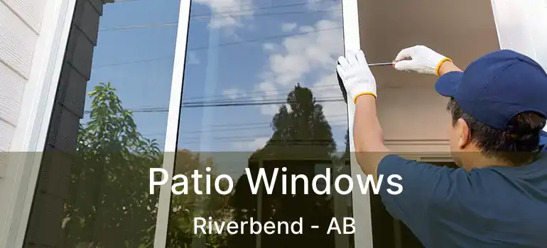  Patio Windows Riverbend - AB