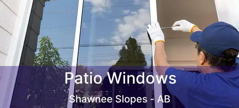  Patio Windows Shawnee Slopes - AB