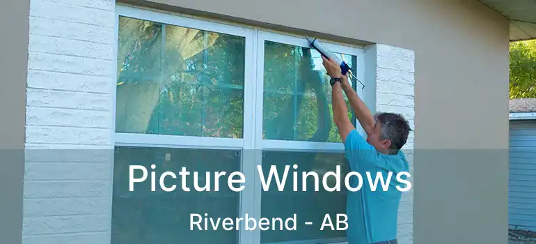  Picture Windows Riverbend - AB