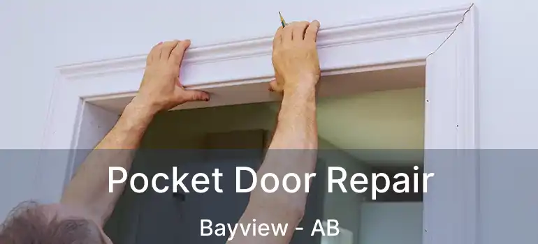  Pocket Door Repair Bayview - AB