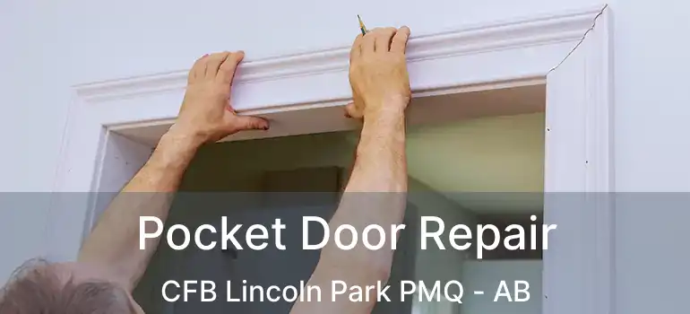  Pocket Door Repair CFB Lincoln Park PMQ - AB