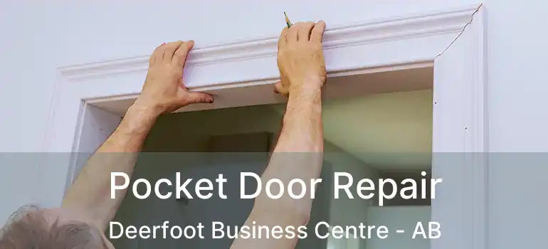  Pocket Door Repair Deerfoot Business Centre - AB
