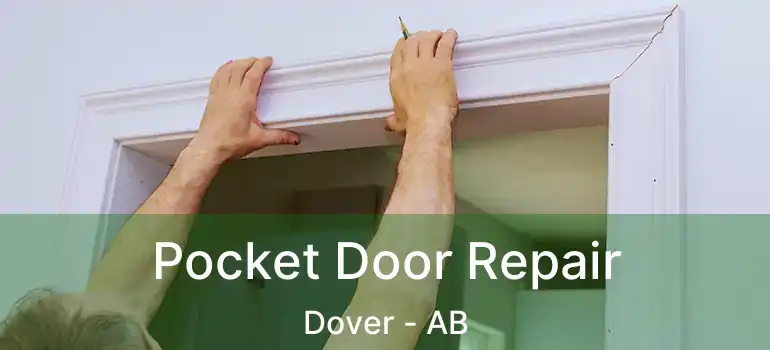  Pocket Door Repair Dover - AB