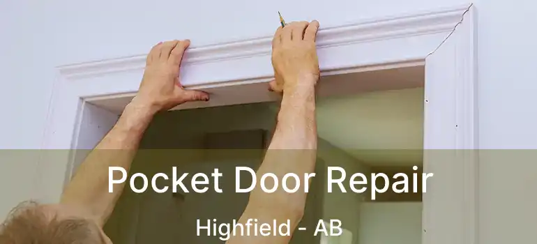  Pocket Door Repair Highfield - AB