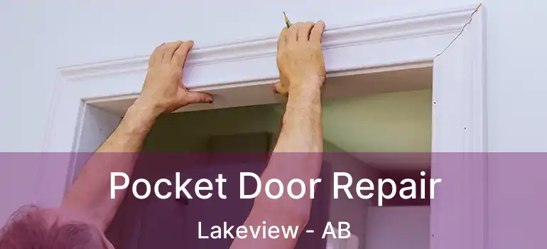  Pocket Door Repair Lakeview - AB