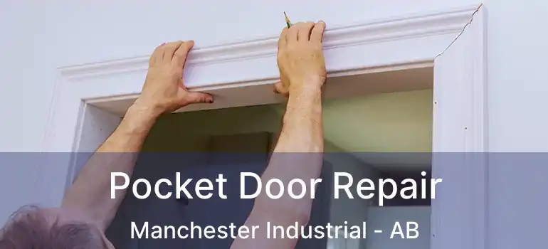  Pocket Door Repair Manchester Industrial - AB