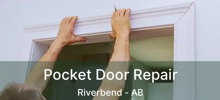  Pocket Door Repair Riverbend - AB