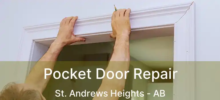  Pocket Door Repair St. Andrews Heights - AB
