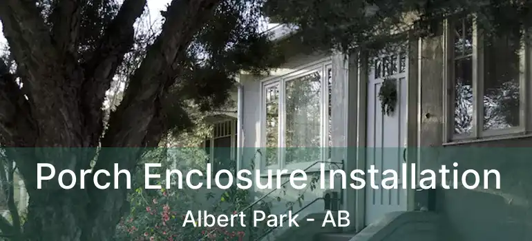  Porch Enclosure Installation Albert Park - AB