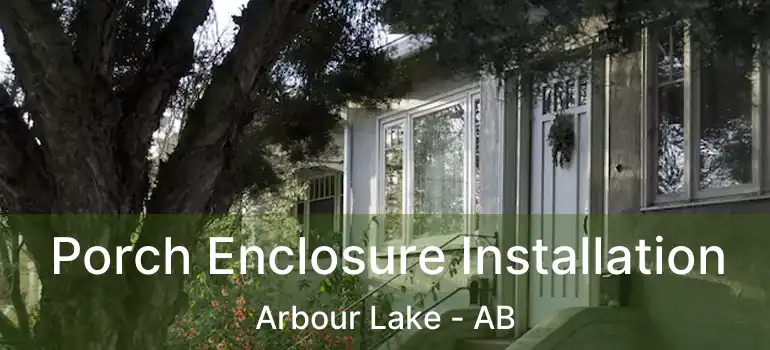  Porch Enclosure Installation Arbour Lake - AB