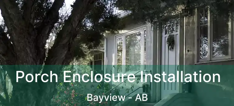  Porch Enclosure Installation Bayview - AB