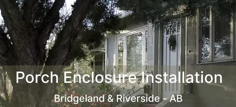  Porch Enclosure Installation Bridgeland & Riverside - AB