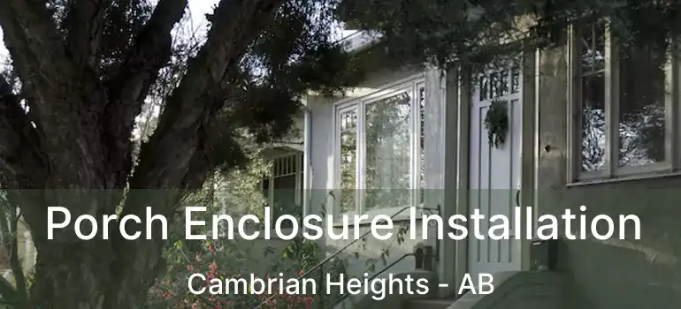  Porch Enclosure Installation Cambrian Heights - AB