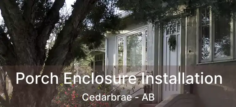  Porch Enclosure Installation Cedarbrae - AB