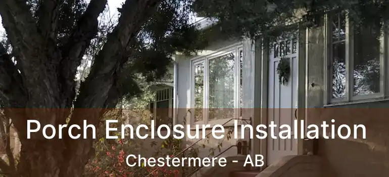  Porch Enclosure Installation Chestermere - AB