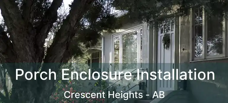  Porch Enclosure Installation Crescent Heights - AB