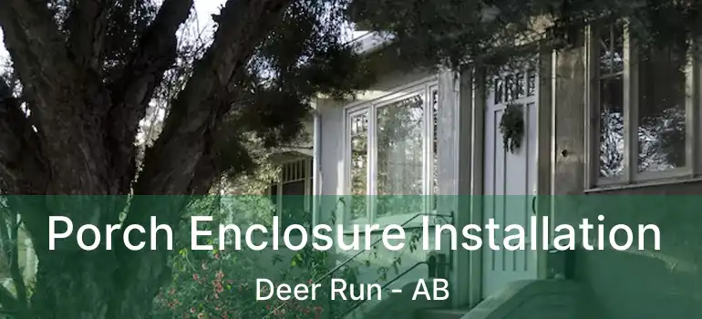  Porch Enclosure Installation Deer Run - AB