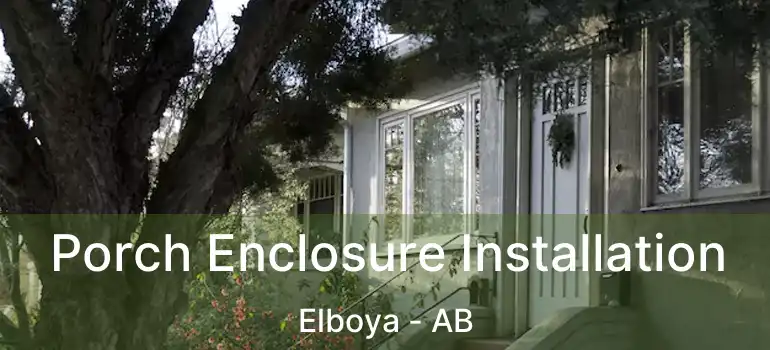  Porch Enclosure Installation Elboya - AB