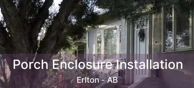  Porch Enclosure Installation Erlton - AB
