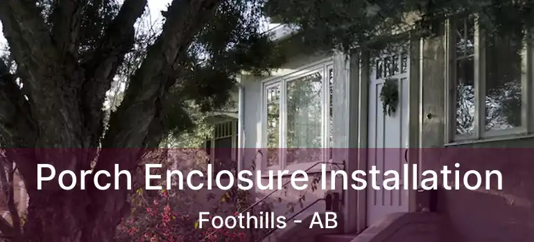  Porch Enclosure Installation Foothills - AB
