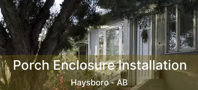 Porch Enclosure Installation Haysboro - AB