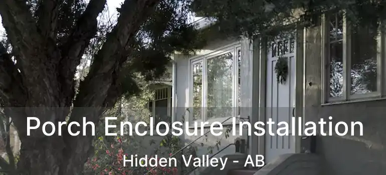  Porch Enclosure Installation Hidden Valley - AB